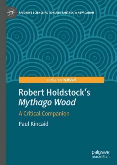 Paul Kincaid - Robert Holdstock's Mythago Wood, E-bok