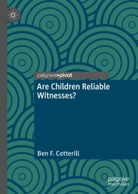 Ben F. Cotterill - Are Children Reliable Witnesses?, E-bok. Tillgänglighet: Lägg i varukorg