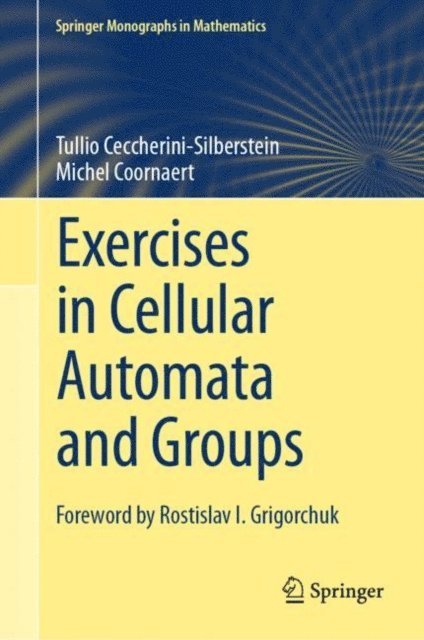 Michel Coornaert, Tullio Ceccherini-Silberstein - Exercises in Cellular Automata and Groups, E-bok