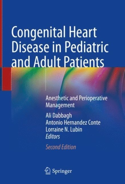 Lorraine N. Lubin, Antonio Hernandez Conte, Ali Dabbagh - Congenital Heart Disease in Pediatric and Adult Patients, E-bok