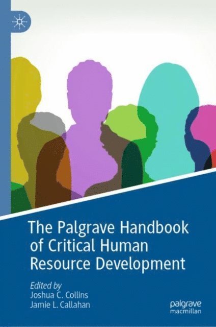 Jamie L. Callahan, Joshua C. Collins - Palgrave Handbook of Critical Human Resource Development, E-bok