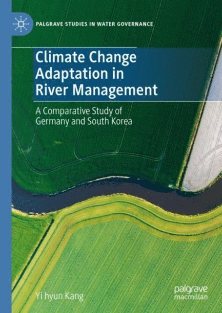 Yi hyun Kang - Climate Change Adaptation in River Management, E-bok