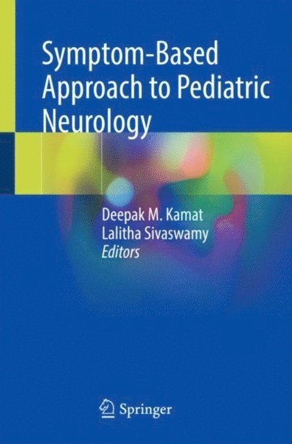 Lalitha Sivaswamy, Deepak M. Kamat - Symptom-Based Approach to Pediatric Neurology, E-bok. Tillgänglighet: Lägg i varukorg
