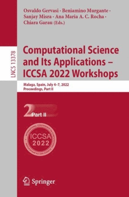 Chiara Garau, Ana Maria A. C. Rocha, Sanjay Misra, Beniamino Murgante, Osvaldo Gervasi - Computational Science and Its Applications - ICCSA 2022 Workshops, E-bok