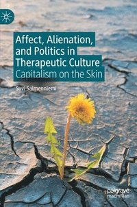 Affect, Alienation, and Politics in Therapeutic Culture