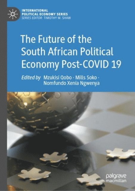 Nomfundo Xenia Ngwenya, Mills Soko, Mzukisi Qobo - Future of the South African Political Economy Post-COVID 19, E-bok
