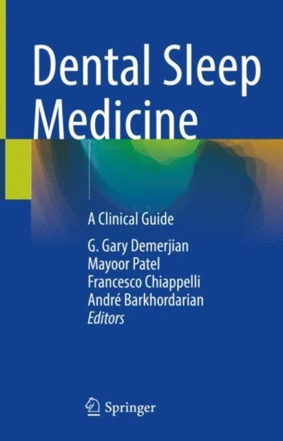 Andre Barkhordarian, Francesco Chiappelli, Mayoor Patel, G. Gary Demerjian - Dental Sleep Medicine, E-bok