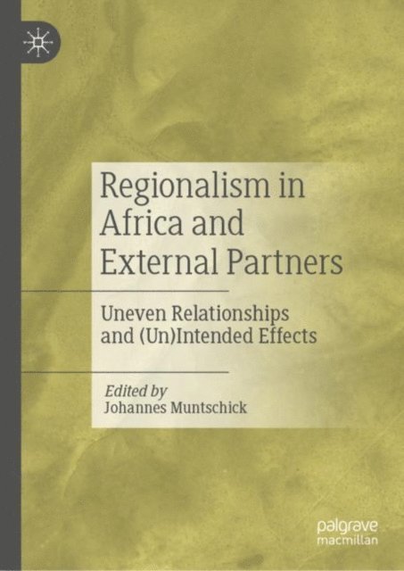 Johannes Muntschick - Regionalism in Africa and External Partners, E-bok