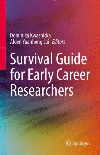 Alden Yuanhong Lai, Dominika Kwasnicka - Survival Guide for Early Career Researchers, E-bok