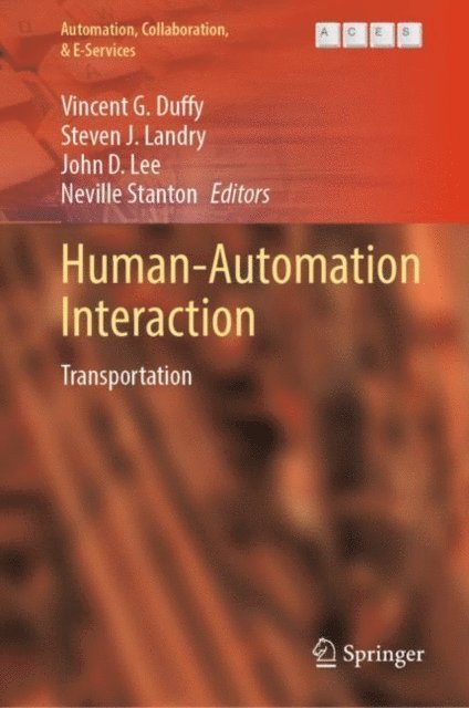 Neville Stanton, John D. Lee, Steven J. Landry, Vincent G. Duffy - Human-Automation Interaction, E-bok