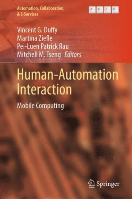 Mitchell M. Tseng, Pei-Luen Patrick Rau, Martina Ziefle, Vincent G. Duffy - Human-Automation Interaction, E-bok