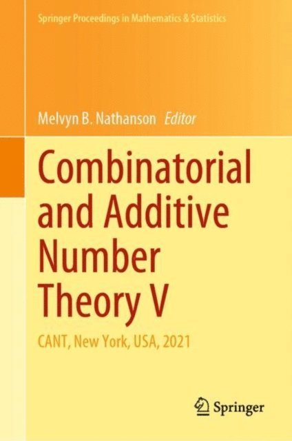 Melvyn B. Nathanson - Combinatorial and Additive Number Theory V, E-bok