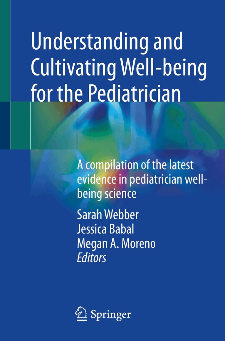 Sarah Webber, Jessica Babal, Megan A. Moreno - Understanding and Cultivating Well-being for the Pediatrician, Häftad. Tillgänglighet: Lägg i varukorg