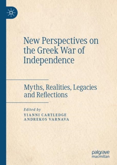 Andrekos Varnava, Yianni Cartledge - New Perspectives on the Greek War of Independence, E-bok