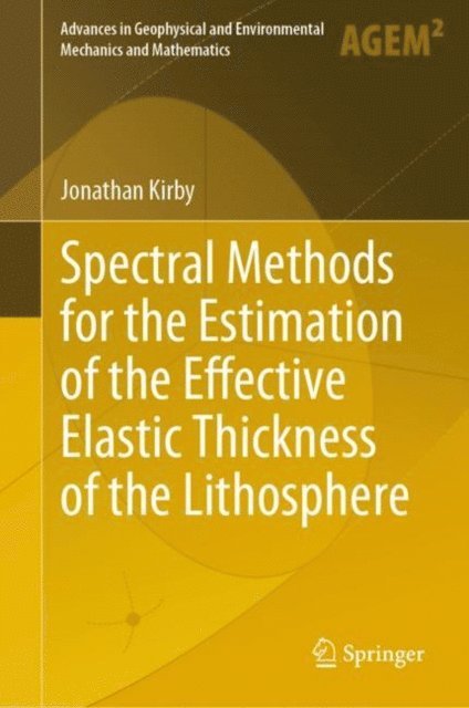 Jonathan Kirby - Spectral Methods for the Estimation of the Effective Elastic Thickness of the Lithosphere, E-bok