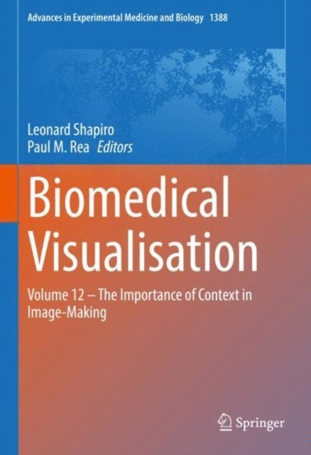 Paul M. Rea, Leonard Shapiro - Biomedical Visualisation, E-bok