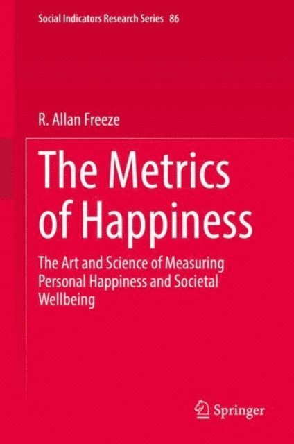 R. Allan Freeze - Metrics of Happiness, E-bok