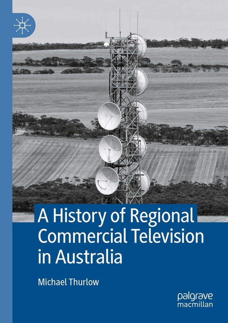 Michael Thurlow - History of Regional Commercial Television in Australia, Häftad. Tillgänglighet: Lägg i varukorg