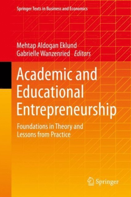 Gabrielle Wanzenried, Mehtap Aldogan Eklund - Academic and Educational Entrepreneurship, E-bok