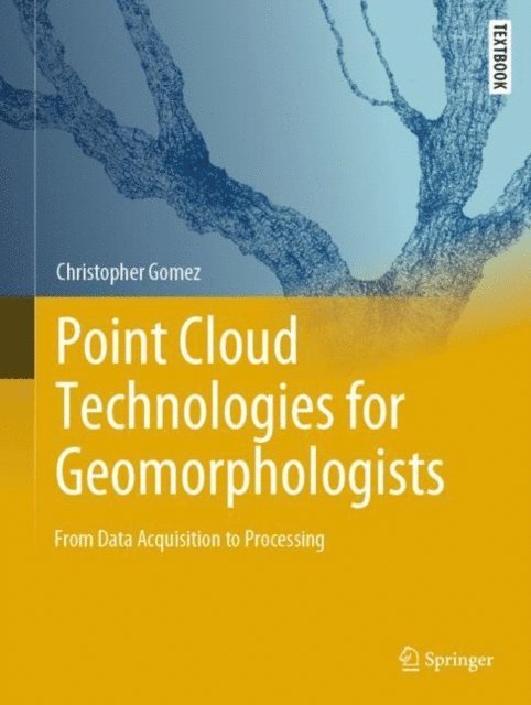 Christopher Gomez - Point Cloud Technologies for Geomorphologists, E-bok