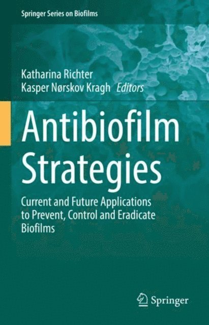 Kasper Norskov Kragh, Katharina Richter - Antibiofilm Strategies, E-bok
