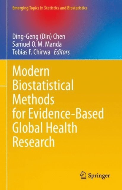 Tobias F. Chirwa, Samuel O. M. Manda, Ding-Geng (Din) Chen - Modern Biostatistical Methods for Evidence-Based Global Health Research, E-bok