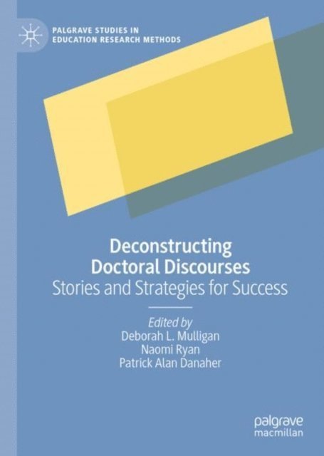 Patrick Alan Danaher, Naomi Ryan, Deborah L. Mulligan - Deconstructing Doctoral Discourses, E-bok
