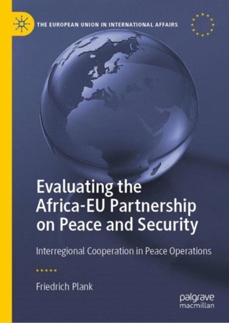 Friedrich Plank - Evaluating the Africa-EU Partnership on Peace and Security, E-bok
