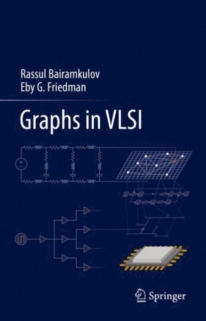 Eby G. Friedman, Rassul Bairamkulov - Graphs in VLSI, E-bok. Tillgänglighet: Lägg i varukorg