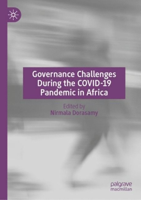 Nirmala Dorasamy - Governance Challenges During the COVID-19 Pandemic in Africa, E-bok