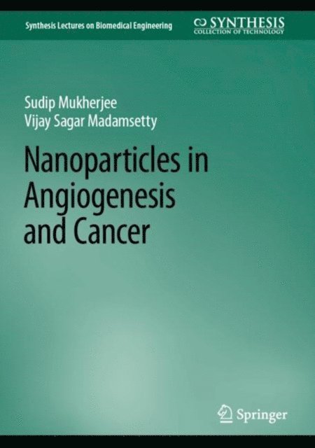Vijay Sagar Madamsetty, Sudip Mukherjee - Nanoparticles in Angiogenesis and Cancer, E-bok