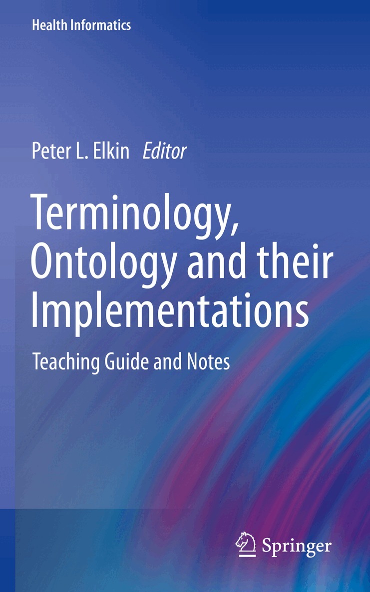 Peter L. Elkin - Terminology, Ontology and their Implementations, Häftad. Tillgänglighet: Lägg i varukorg