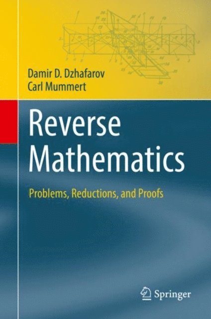 Carl Mummert, Damir D. Dzhafarov - Reverse Mathematics, E-bok
