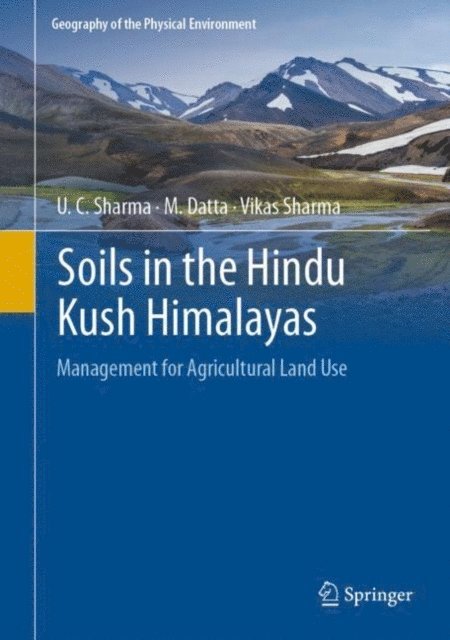 Vikas Sharma, M. Datta, U. C. Sharma - Soils in the Hindu Kush Himalayas, E-bok