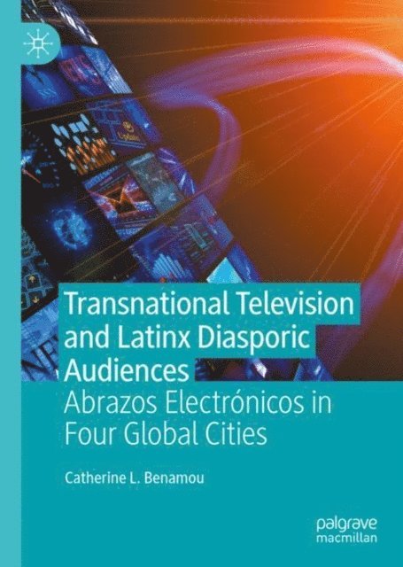 Catherine L. Benamou - Transnational Television and Latinx Diasporic Audiences, E-bok
