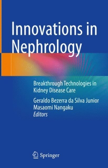 Masaomi Nangaku, Geraldo Bezerra da Silva Junior - Innovations in Nephrology, E-bok