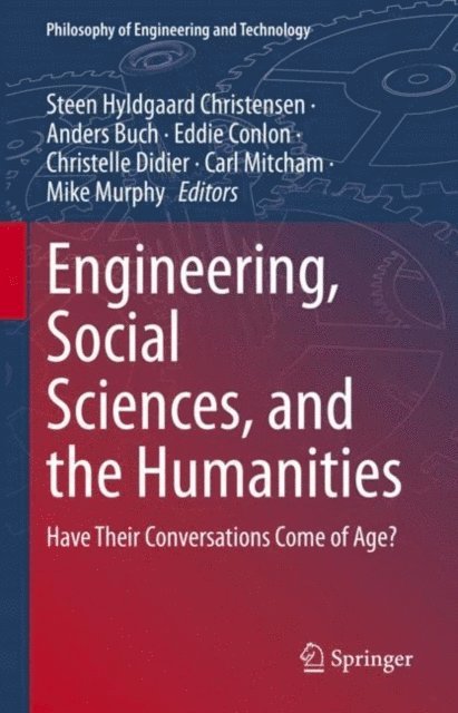 Mike Murphy, Carl Mitcham, Christelle Didier, Eddie Conlon, Anders Buch, Steen Hyldgaard Christensen - Engineering, Social Sciences, and the Humanities, E-bok