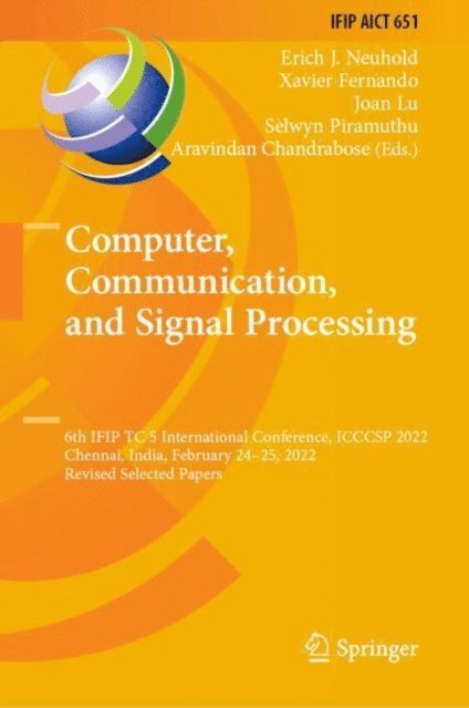 Aravindan Chandrabose, Selwyn Piramuthu, Joan Lu, Xavier Fernando, Erich J. Neuhold - Computer, Communication, and Signal Processing, E-bok