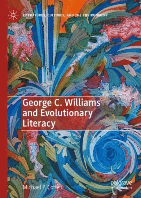 Michael P. Cohen - George C. Williams and Evolutionary Literacy, E-bok