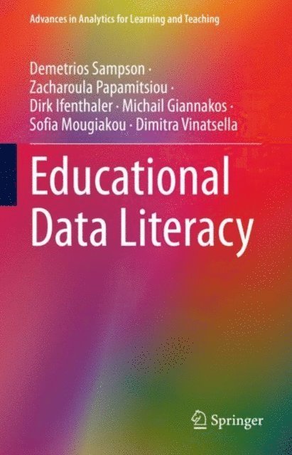 Dimitra Vinatsella, Sofia Mougiakou, Michail Giannakos, Dirk Ifenthaler, Zacharoula Papamitsiou, Demetrios Sampson - Educational Data Literacy, E-bok