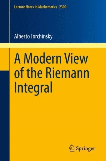 Alberto Torchinsky - Modern View of the Riemann Integral, E-bok