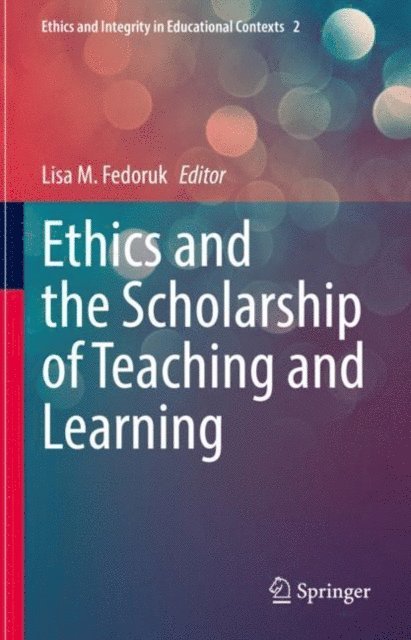 Lisa M. Fedoruk - Ethics and the Scholarship of Teaching and Learning, E-bok