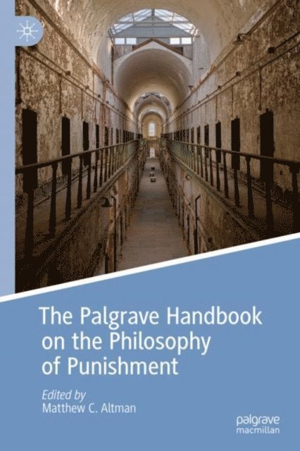 Matthew C. Altman - Palgrave Handbook on the Philosophy of Punishment, E-bok