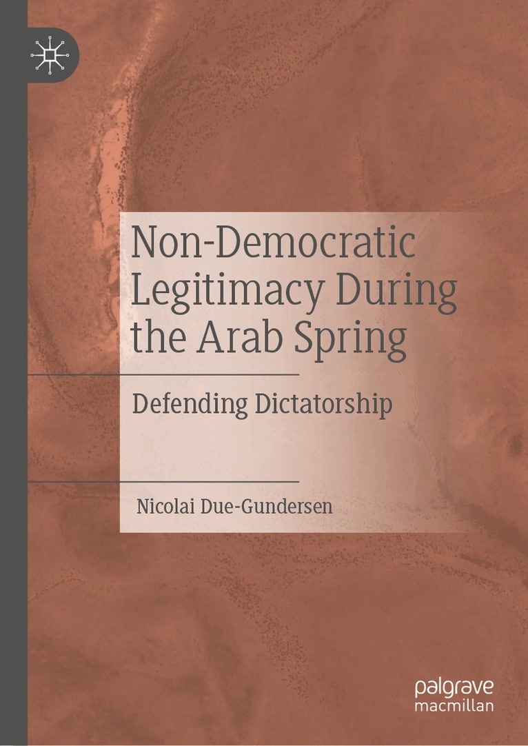 Nicolai Due-Gundersen - Non-Democratic Legitimacy During the Arab Spring, Inbunden. Tillgänglighet: Lägg i varukorg