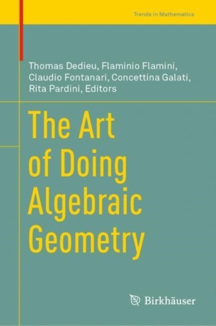 Rita Pardini, Concettina Galati, Claudio Fontanari, Flaminio Flamini, Thomas Dedieu - Art of Doing Algebraic Geometry, E-bok