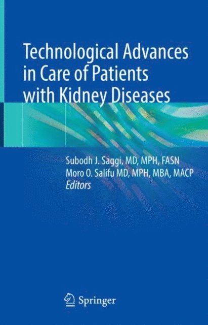 Moro O. Salifu, Subodh J. Saggi - Technological Advances in Care of Patients with Kidney Diseases, E-bok