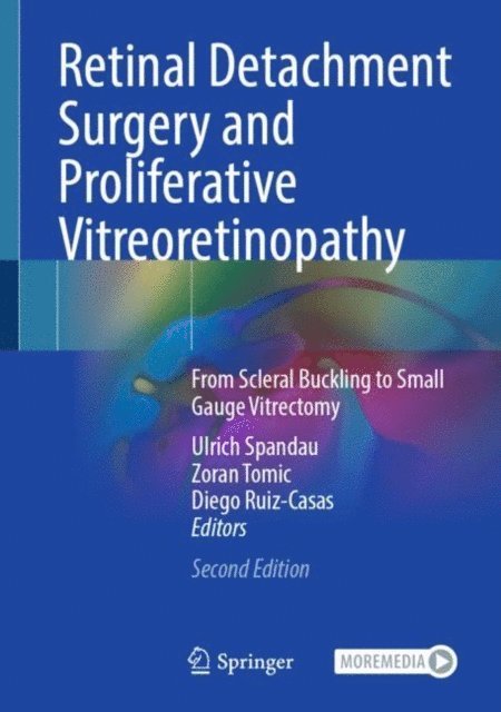 Diego Ruiz-Casas, Zoran Tomic, Ulrich Spandau - Retinal Detachment Surgery and Proliferative Vitreoretinopathy, E-bok