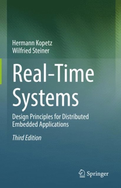 Wilfried Steiner, Hermann Kopetz - Real-Time Systems, E-bok