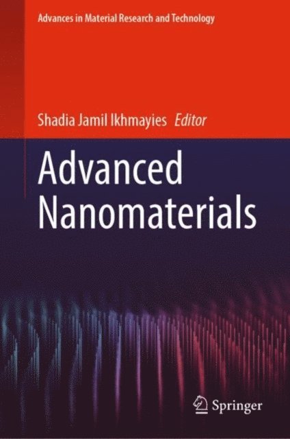 Shadia Jamil Ikhmayies - Advanced Nanomaterials, E-bok