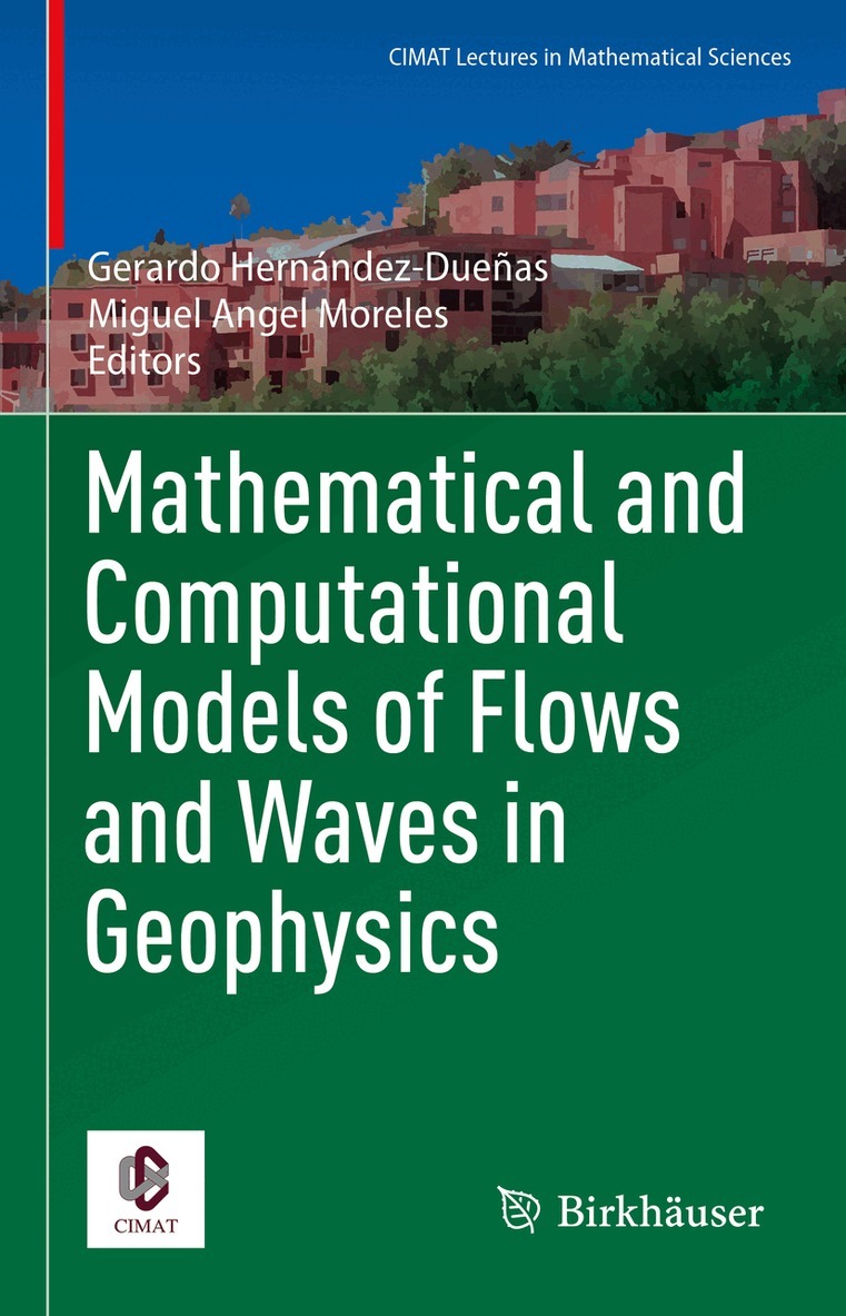 Gerardo Hernández-Dueñas, Miguel Angel Moreles - Mathematical and Computational Models of Flows and Waves in Geophysics, Inbunden